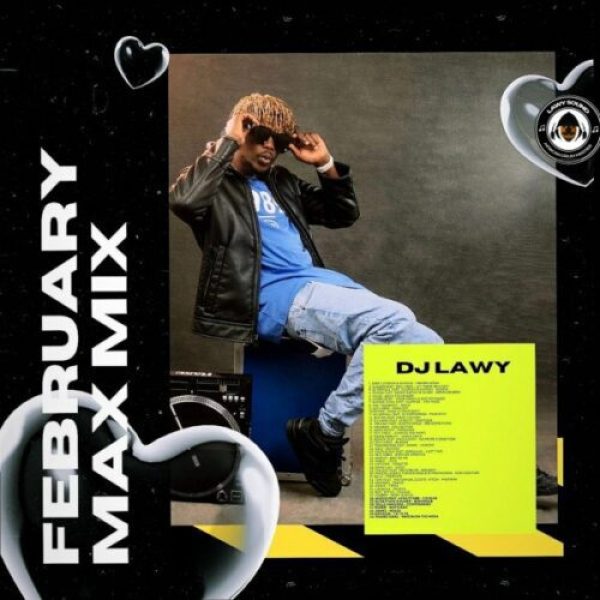 DJ Lawy &#8211; February Max Mix (Mixtape)