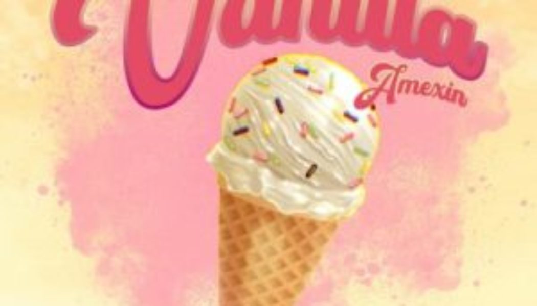 DJ Tunez ft Amexin – Vanilla