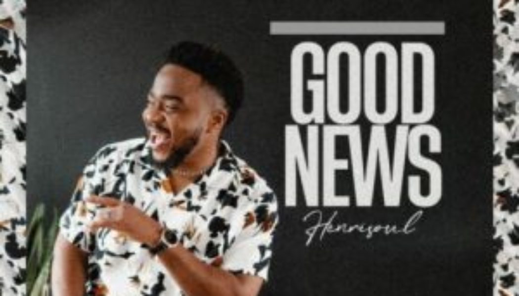 Henrisoul – Good News