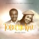 NATHANIEL BASSEY Ft. MERCY CHINWO – TOBECHUKWU (Praise God)