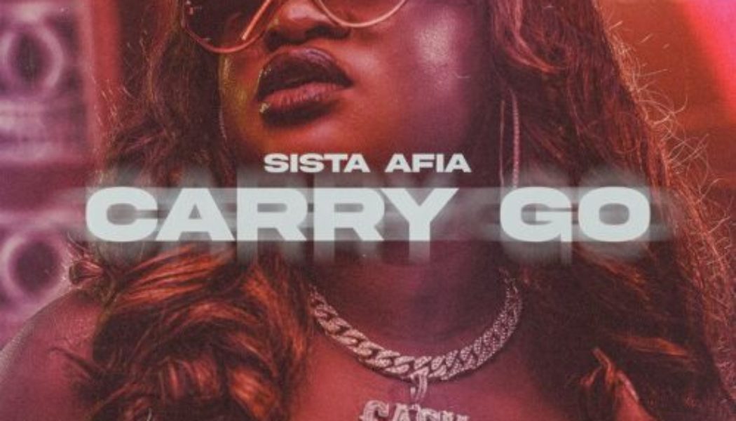 Sista Afia – Carry Go