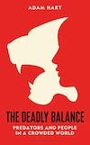 Adam Hart The Deadly Balance book cover