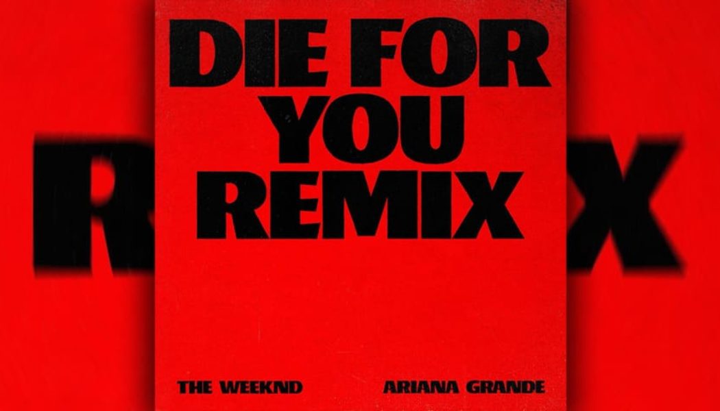 The Weeknd Announces "Die For You (Remix)" Featuring Ariana Grande