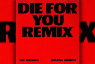 The Weeknd Announces "Die For You (Remix)" Featuring Ariana Grande