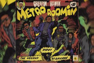 Diddy Joins Metro Boomin's "Creepin (Remix)" Featuring The Weeknd and 21 Savage