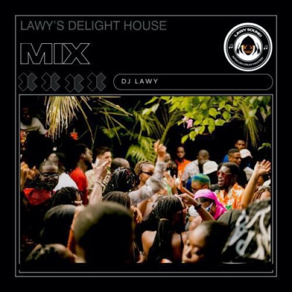 DJ Lawy &#8211; Lawy&#8217;s Delight House Mix (Mixtape)