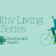 Healthy Living Series: State of the Heart | Dartmouth Health Events - Dartmouth-Hitchcock