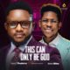 Jimmy D Psalmist – This Can Only Be God Ft. Moses Bliss