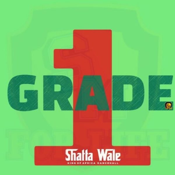 Shatta Wale &#8211; Grade 1