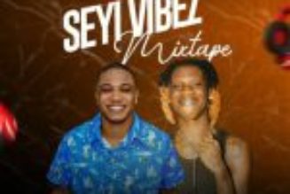 DJ Amendio – Best Of Seyi Vibez Mixtape