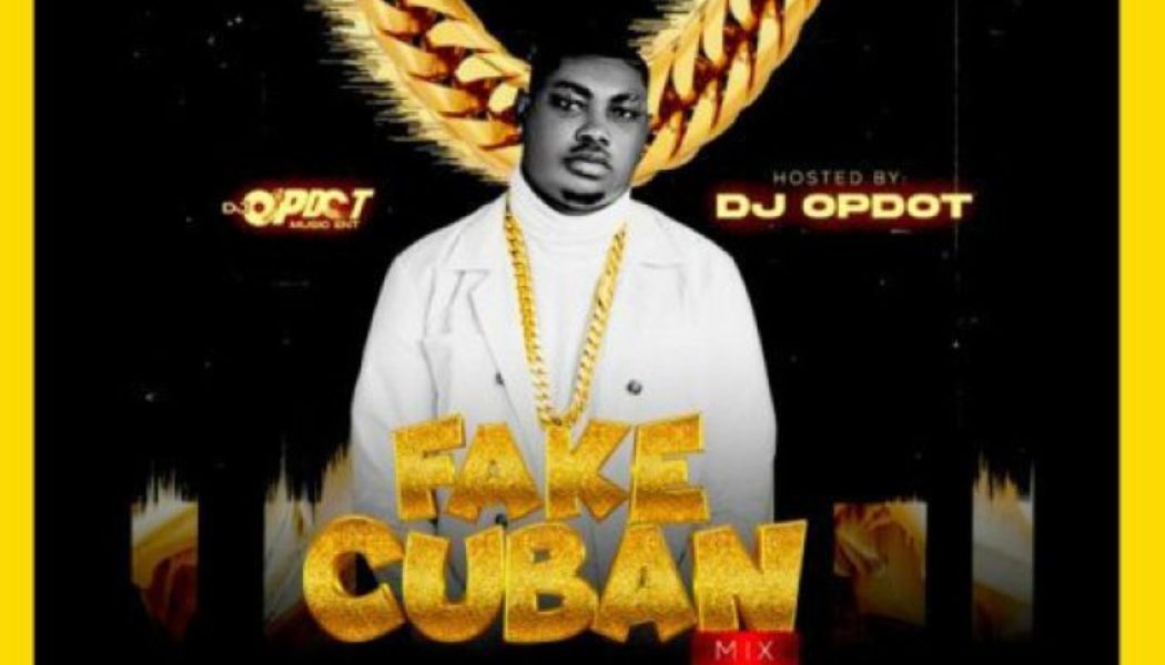 DJ OP Dot – Fake Cuban Mix (Mixtape)