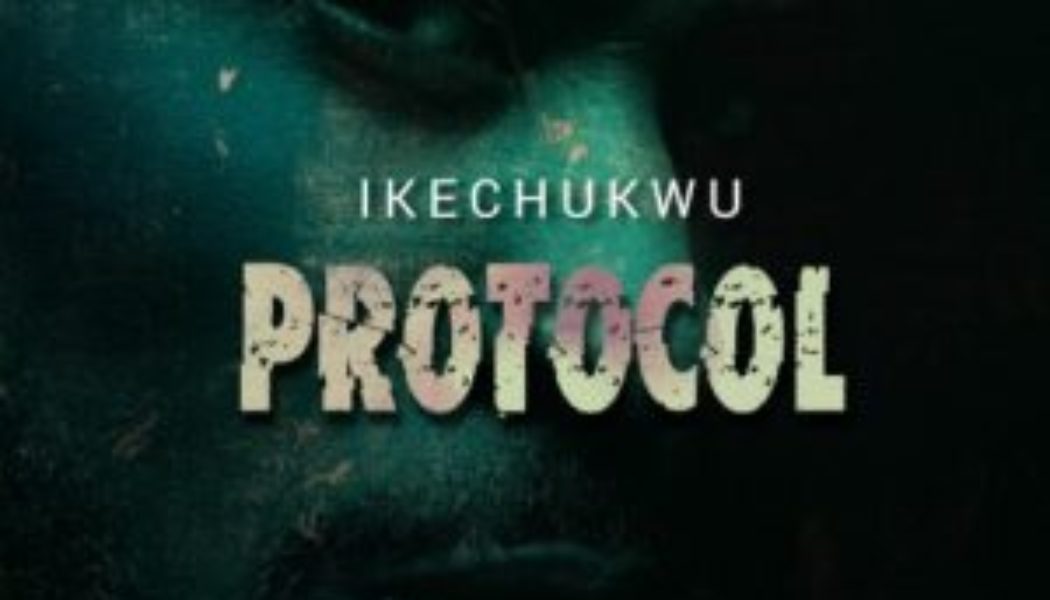 Ikechukwu – Protocol