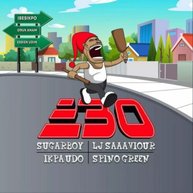 Sugarboy &#8211; Ebo ft LJ Saaaviour, Spino Green &#038; Ikpa Udo