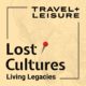 Travel + Leisure's New Podcast Celebrates Cultures Around the World — Listen to the Trailer - Travel + Leisure