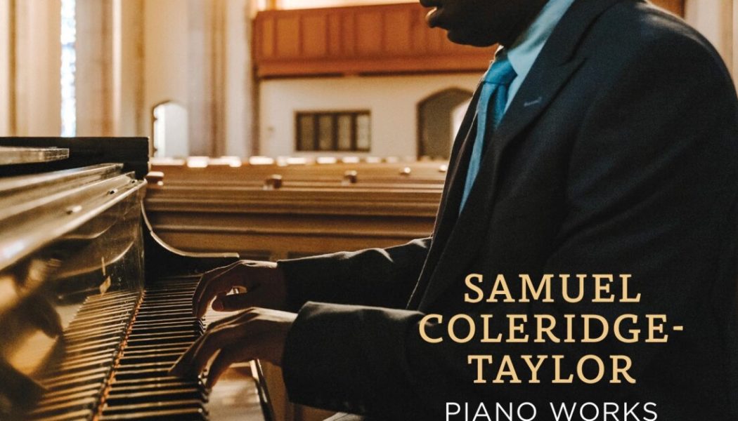 CD Spotlight: Samuel Coleridge-Taylor Piano Works by Luke Welch