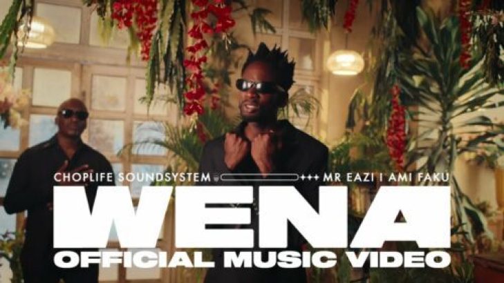 Choplife Soundsystem &#038; Mr Eazi ft Ami Faku &#8211; WENA (VIDEO)