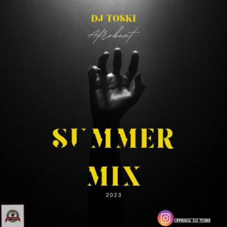 DJ TOSKI &#8211; Summer Afrobeat Mix 2023 (Mixtape)