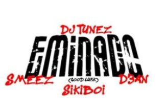 DJ Tunez ft Sikiboi, Smeez & D3an – Eminado (Good Luck)