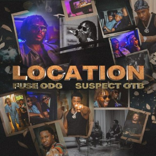 Fuse ODG ft Suspect OTB &#8211; Location