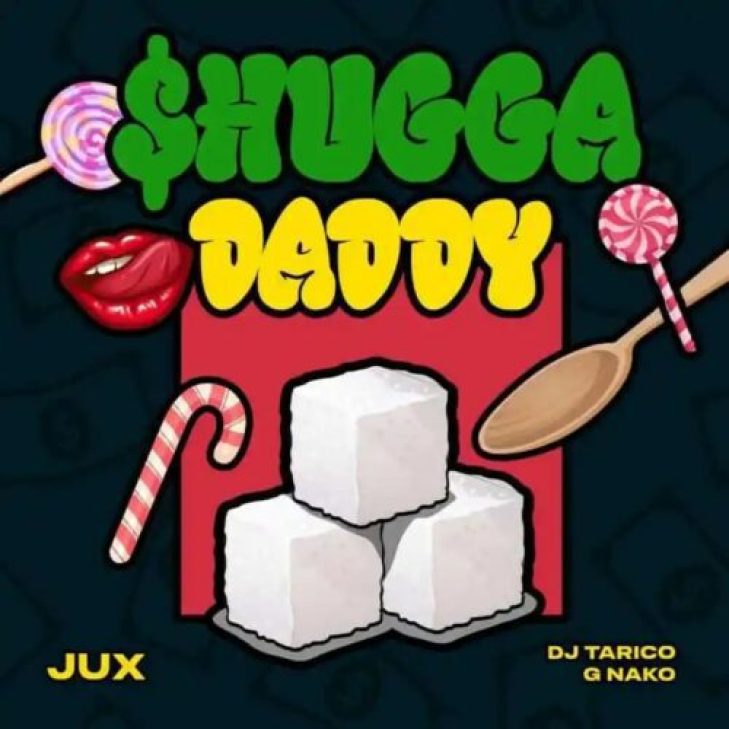 Jux &#8211; Shugga Daddy ft DJ Tarico &#038; G Nako