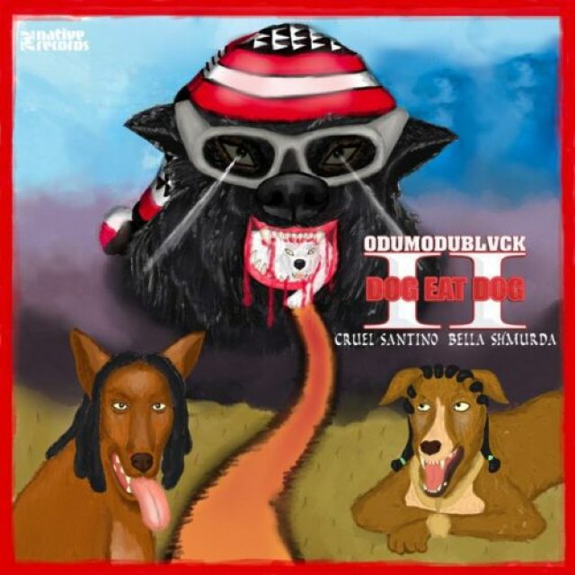 Odumodublvck ft Cruel Santino &#038; Bella Shmurda &#8211; Dog Eat Dog II