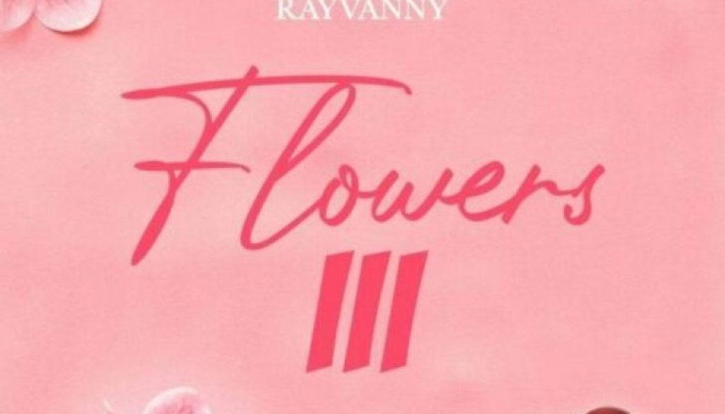 Rayvanny - Flowers III EP