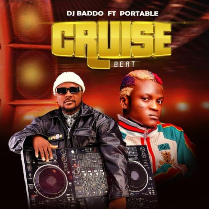 DJ Baddo ft Portable &#8211; Cruise Beat