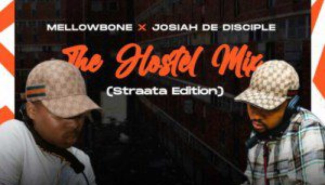 Mellowbone & Josiah De Disciple â The Hostel Mix