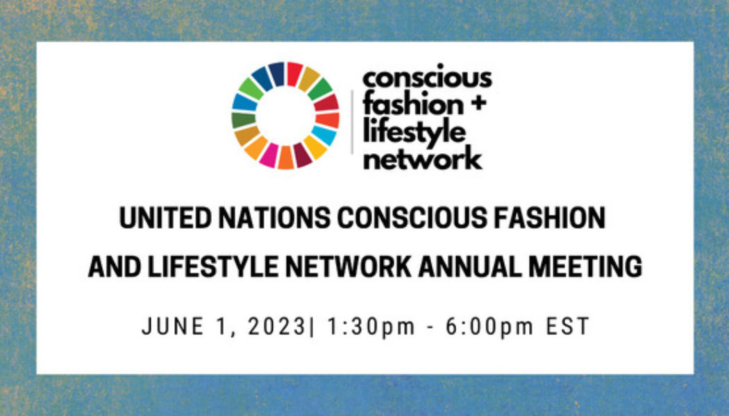 United Nations Conscious Fashion and Lifestyle Network Annual Meeting 2023