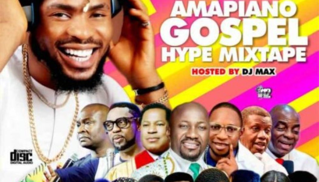 DJ Max - Amapiano Gospel Hype Mixtape ft Alabareports