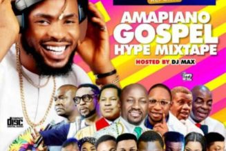 DJ Max - Amapiano Gospel Hype Mixtape ft Alabareports