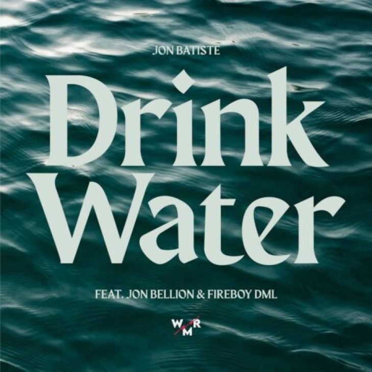 Jon Batiste ft Jon Bellion &#038; Fireboy DML &#8211; Drink Water