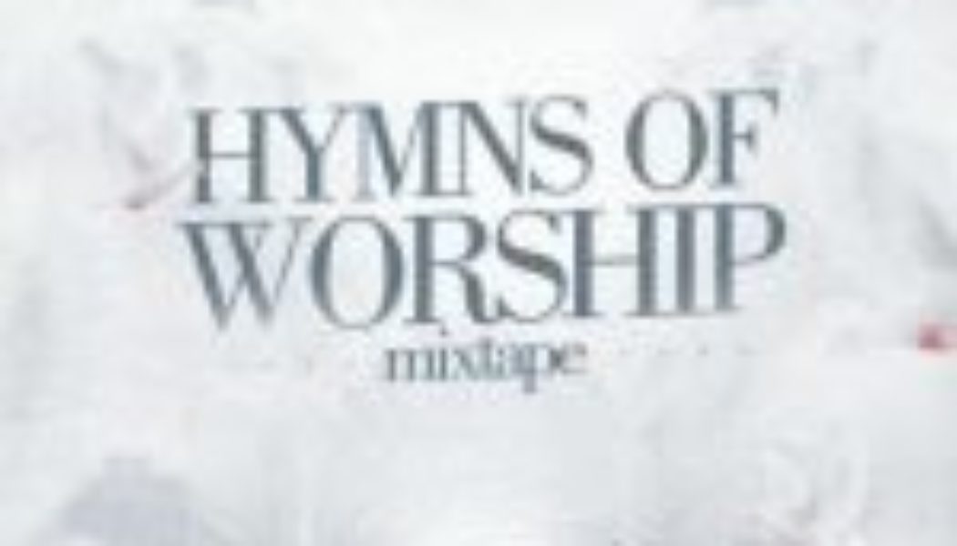 DJ Amacoz - Hymns Of Worship Mix (Mixtape)