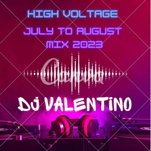 DJ Valentino &#8211; High Voltage July To August Mix