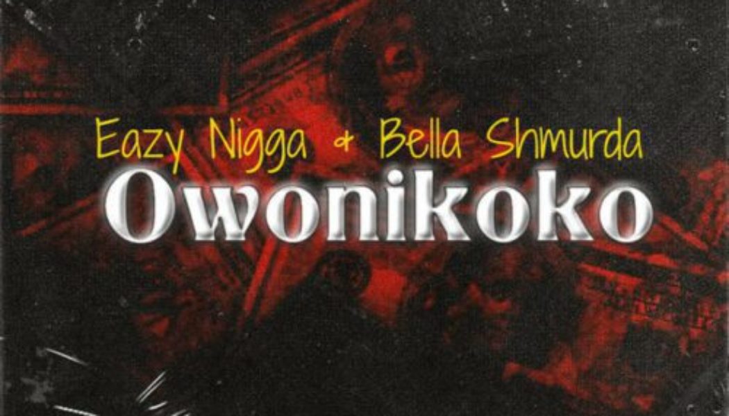 Eazy Nigga ft Bella Shmurda - Owo Ni Koko