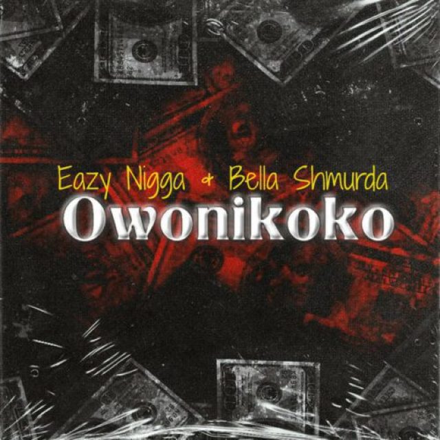 Eazy Nigga ft Bella Shmurda &#8211; Owo Ni Koko