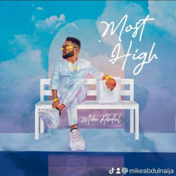 Mike Abdul - Most High mp3 download