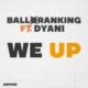 Balloranking - We Up ft Dyani