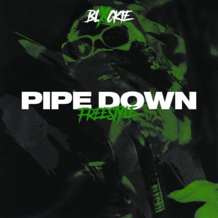 Blxckie &#8211; Pipe Down (Freestyle)