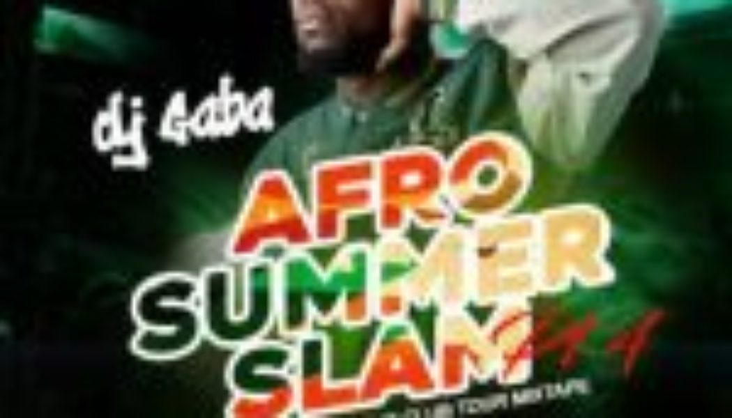 DJ Gaba – Afro Summer Slam Mix (Part 4)