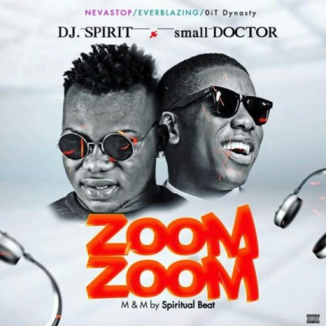 DJ Spirit Okooku ft Small Doctor &#8211; Zoom Zoom