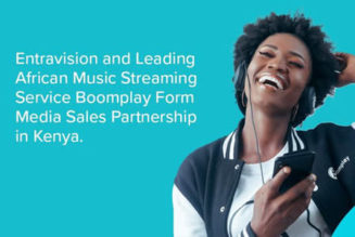 Entravision and Leading African Music Streaming Service Boomplay Form Media Sales Partnership in Kenya