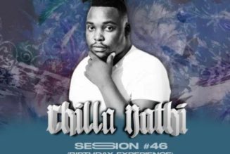 Loxion Deep – Chilla Nathi Session #46 (Birthday Experience 100% Production Mix)