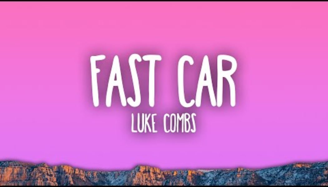 Luke Combs - Fast Car (Lyrics) (Mp3 Download) — NaijaTunez