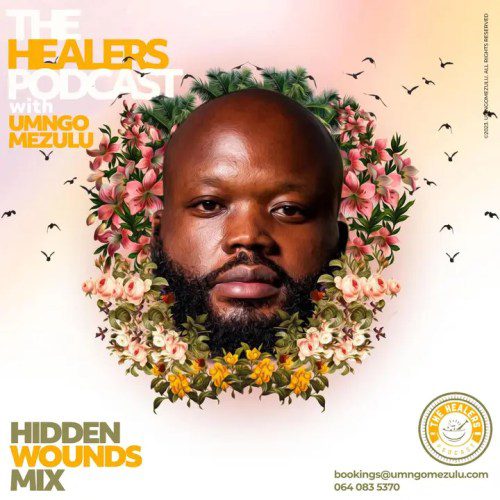 UMngomezulu &#8211; The Healers Podcast (Hidden Wounds Mix)