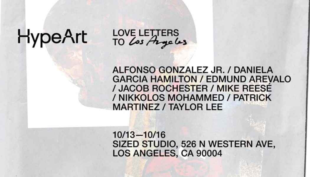 Hypeart Announces 'Love Letters to LA' Exhibition That Celebrates Immigrant Communities