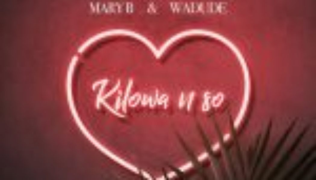 MaryB ft Wadude - Kilowa N So