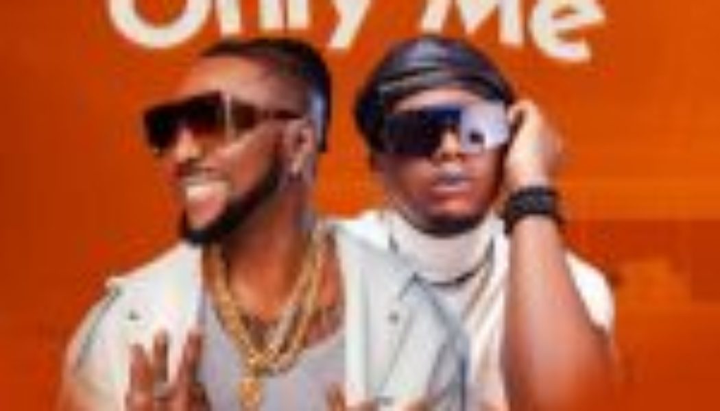 Oritse Femi ft Aje Billz - Only Me