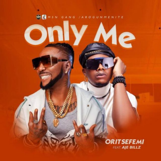 Oritse Femi ft Aje Billz &#8211; Only Me