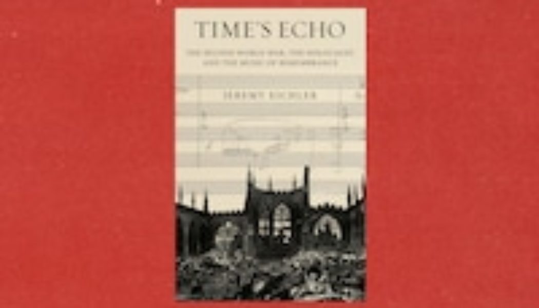 ‘Time’s Echo’ richly explores music and the history of the Holocaust